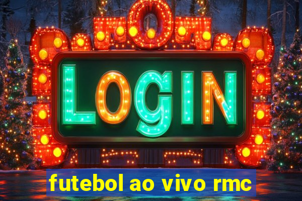 futebol ao vivo rmc